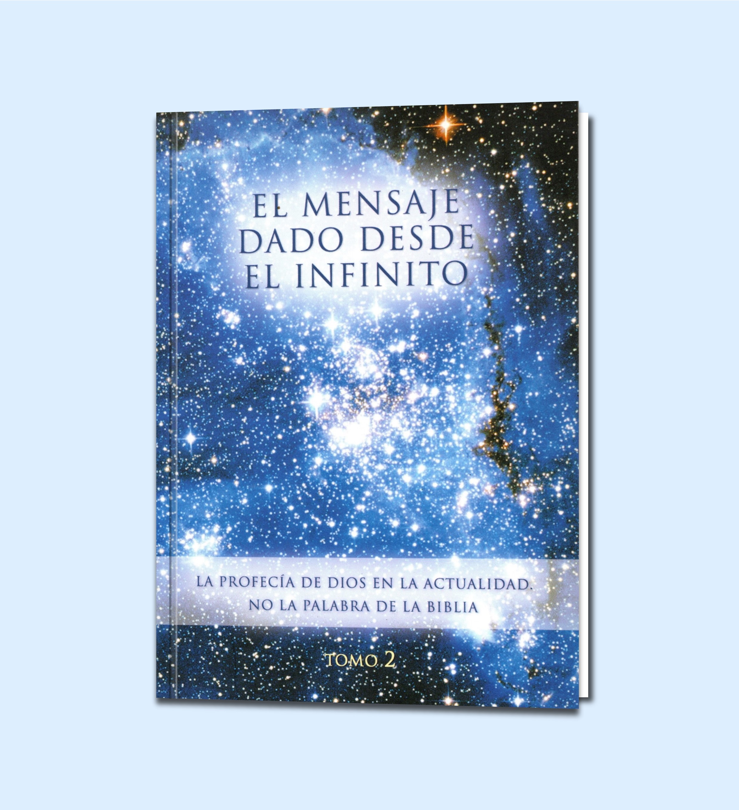 El Mensaje dado desde el Infinito (Tomo II)