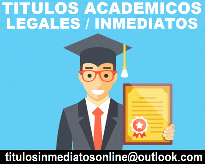 VENDO TITULOS UNIVERSITARIOS Y TECNICOS  titulosinmediatosonline@outlook.com